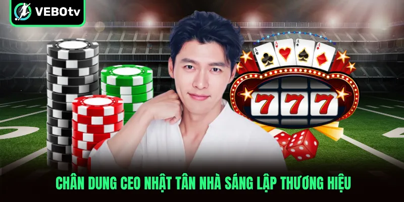 Chân dung CEO Nhật Tân nhà sáng lập thương hiệu